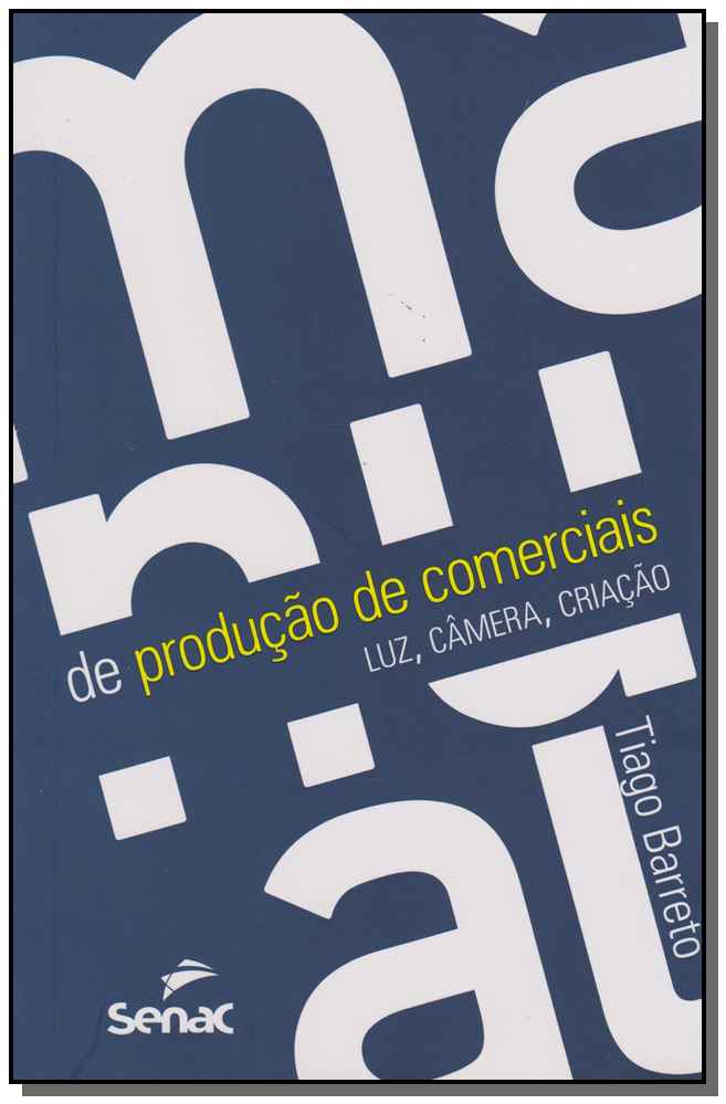 Manual de Produção de Comerciais - Luz, Câmera, Criação