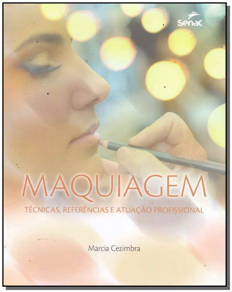 Maquiagem - Técnicas, Referências e Atuação Profissional