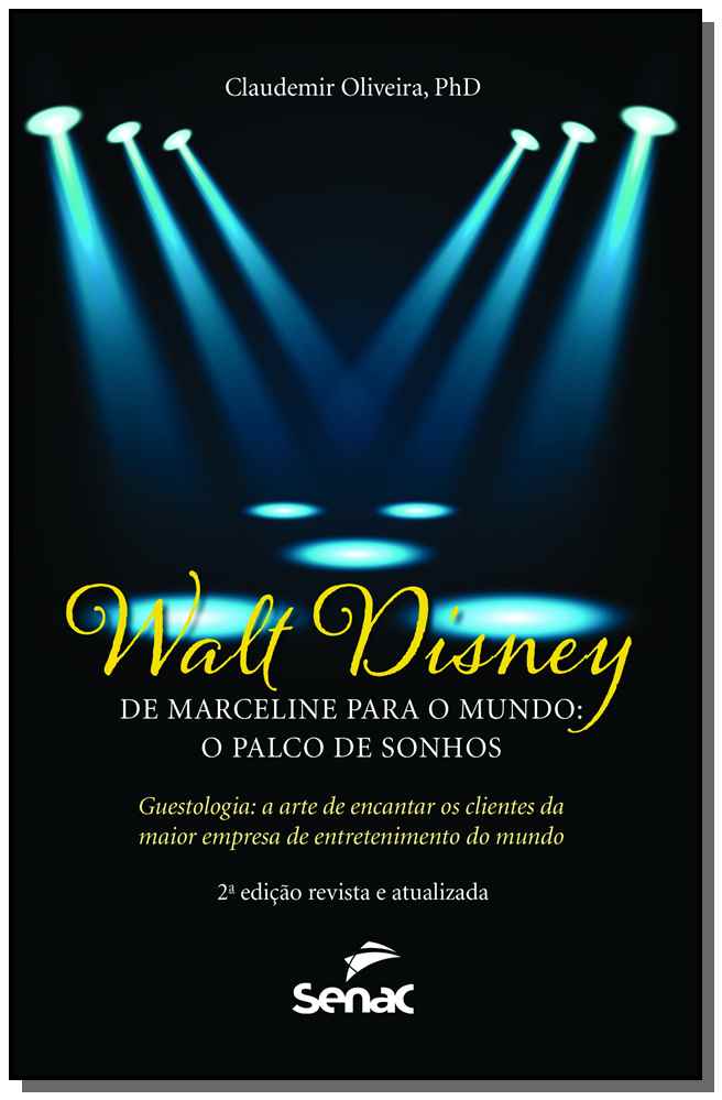 Walt Disney - De Marceline para o Mundo - O Palco de Sonhos - 02ed/17