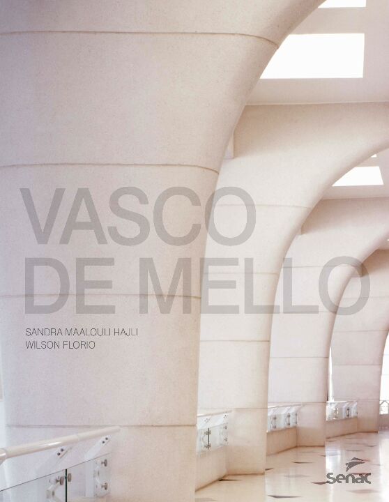 Capa do livro Vasco de Mello Arquiteto, de Sandra Maalouli Hajli, Wilson Florio