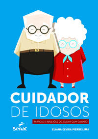 Cuidador de Idosos: Praticas e Reflexoes do Cuidar