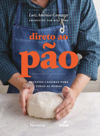 Capa do livro Direto ao Pão - Receitas Caseiras para Todas as Horas, de Luiz Americo Camargo