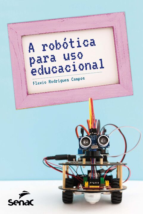 Capa do livro Robotica para Uso Educacional, a, de Flavio Rodrigues Campos