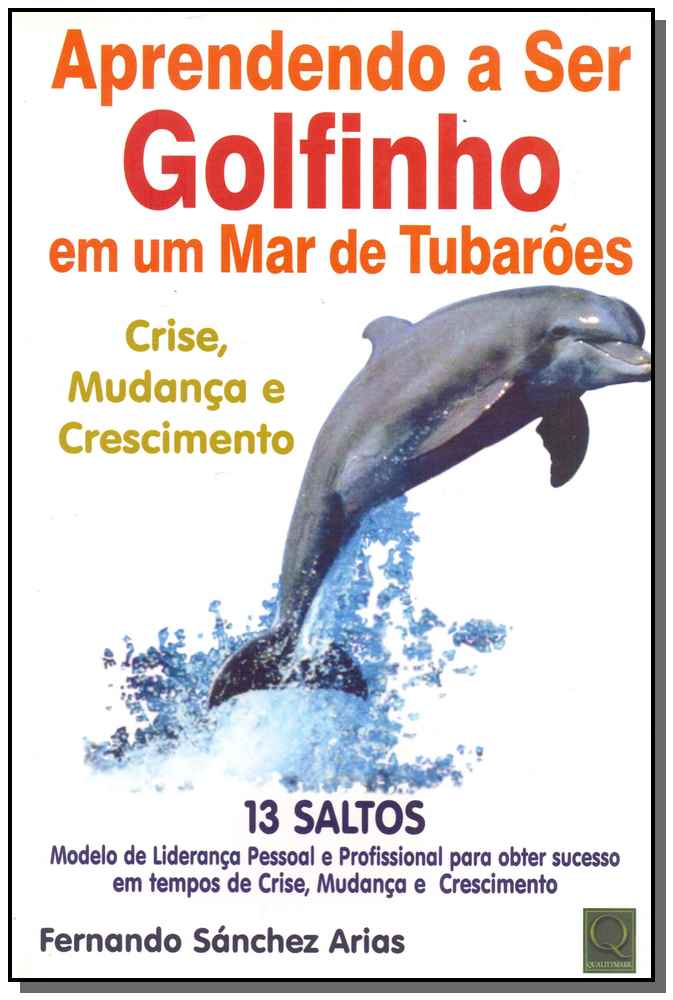 Aprendendo a Ser Golfinho em um Mar de Tubarões