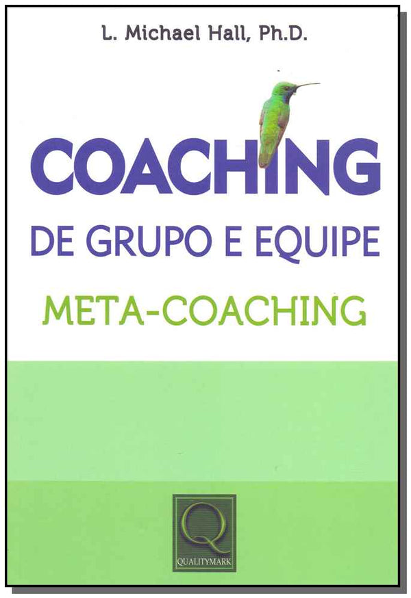 Capa do livro Coaching de Grupo e Equipe - Meta-Coaching, de L. Michael Hall