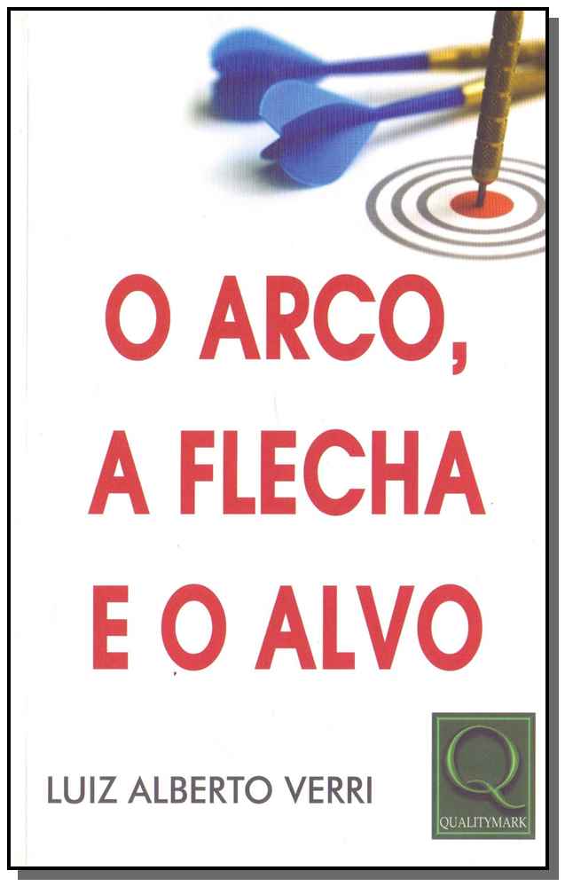 Arco, a Flecha e o Alvo, o