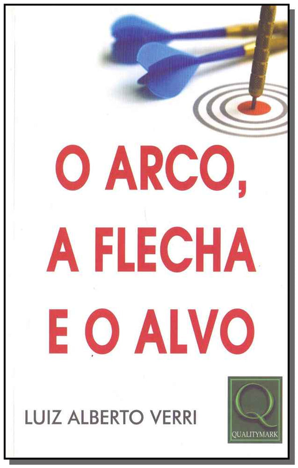 Capa do livro Arco, a Flecha e o Alvo, o, de Luiz Alberto Verri
