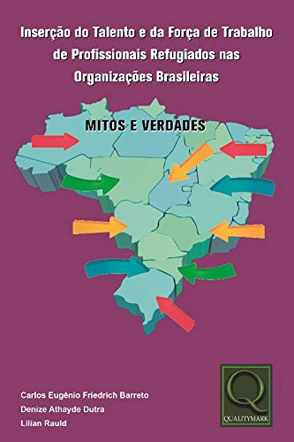 Inserção de Talento e da Força de Trabalho de Profissionais Refugiados nas Organizações Brasileiras