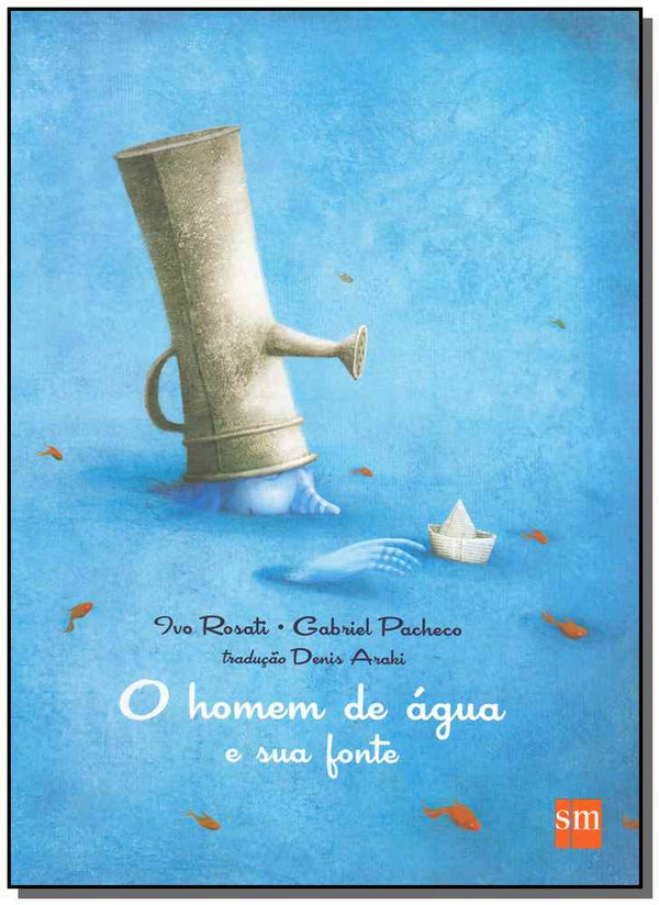 Capa do livro Homem de Água e Sua Fonte, o, de Ivo Rosati, Gabriel Pacheco