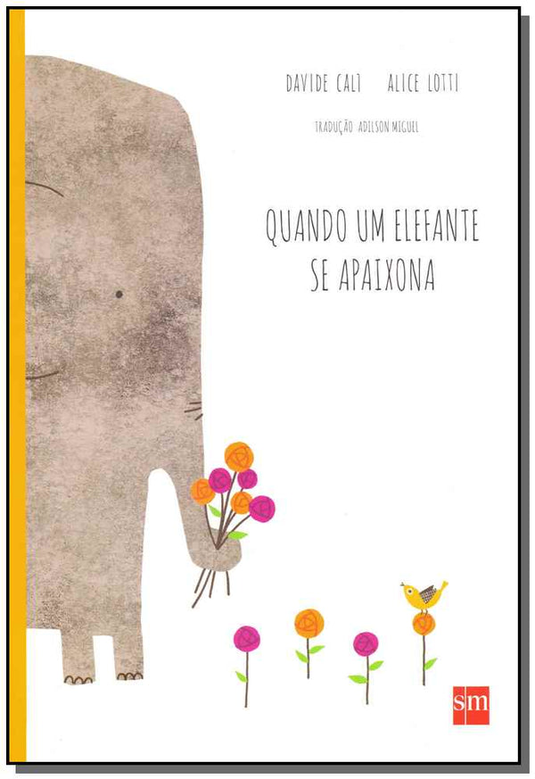 Capa do livro Quando um Elefante se Apaixona, de Davide Cali, Alice Lotti