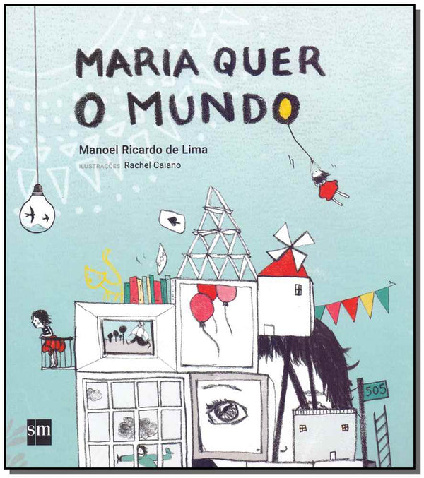 Capa do livro Maria Quer o Mundo, o, de Manoel Ricardo de Lima