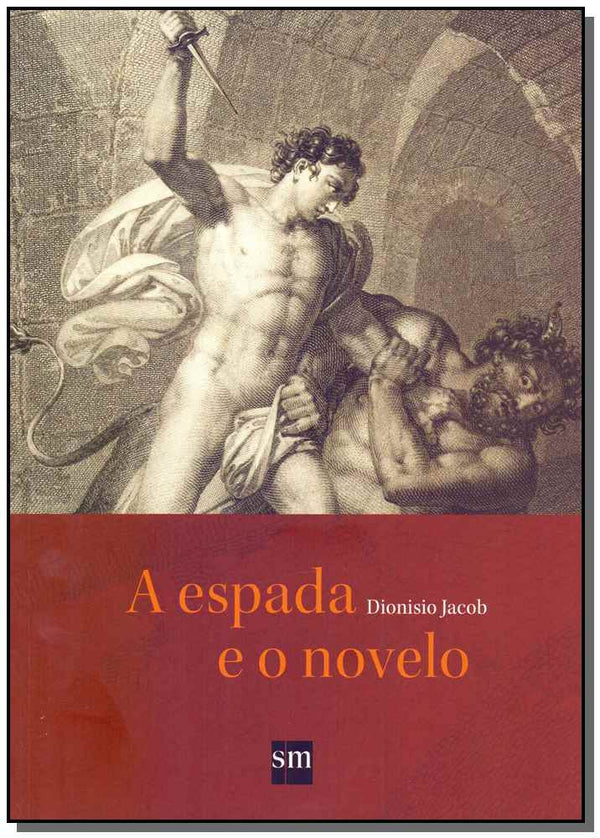 Capa do livro Espada e o Novelo, a - 02ed/17, de Dionisio Jacob