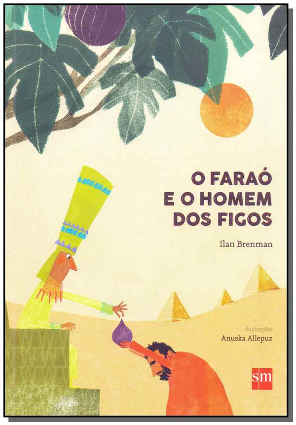 Capa do livro Faraó e o Homem dos Figos, o, de Ilan Brenman
