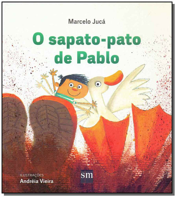 Capa do livro Sapato-Pato de Pablo, o, de Marcelo Juca