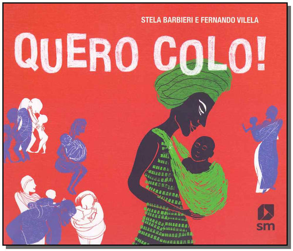 Capa do livro Quero Colo!, de Stela Barbieri, Fernando Vilela