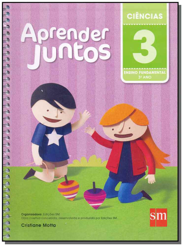 Capa do livro Aprender Juntos - Ciências - 3º Ano - Ensino Fundamental - 05ed/16, de Cristiane Motta