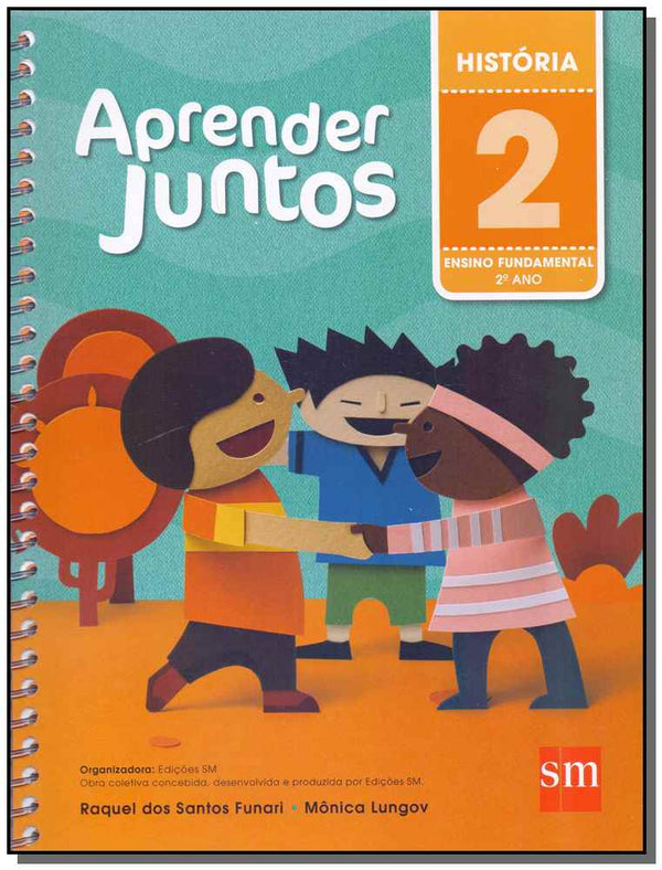 Capa do livro Aprender Juntos - História - 2º Ano - Ensino Fundamental - 05ed/16, de Raquel Funari, Monica Lungov