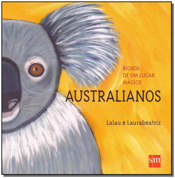 Capa do livro Bichos de um Lugar Mágico: Australianos, de Lalau e Laurabeatriz