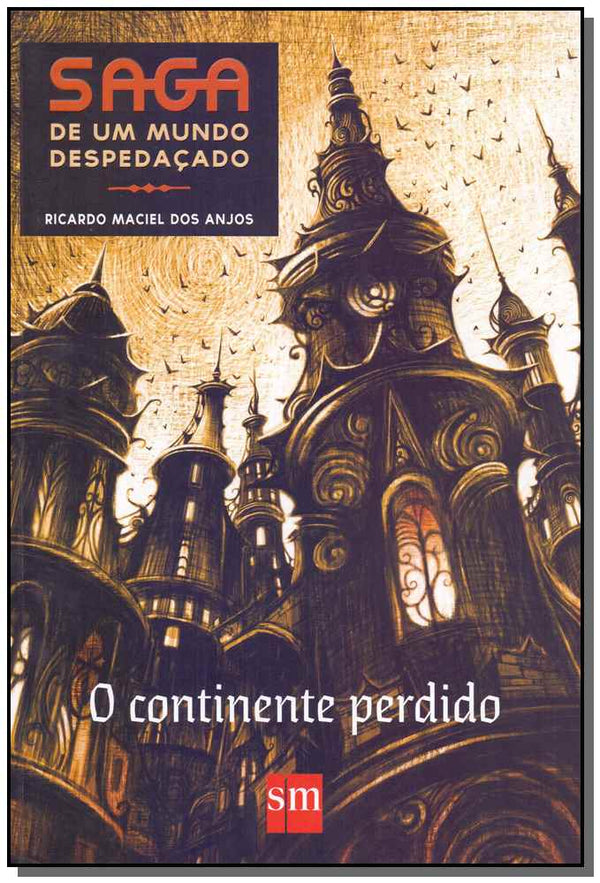 Capa do livro Saga de um Mundo Despedaçado - O Continente Perdido - 02ed/16, de Ricardo Maciel dos Anjos