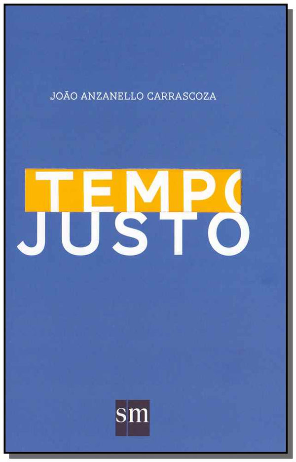 Capa do livro Tempo Justo, de Joao Anzanello Carrascoza