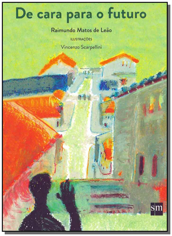 Capa do livro De Cara para o Futuro, de Raimundo Matos de Leao