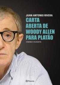 Capa do livro Carta Aberta de Woody Allen para Platão, de Juan Antonio Rivera