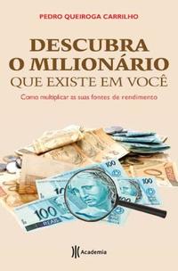 Capa do livro Descubra o Milionário que Existe em Você, de Pedro Queiroga Carrilho