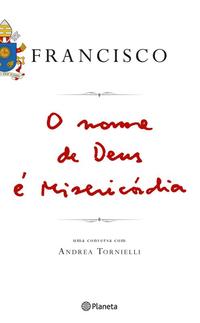 Capa do livro O Nome de Deus É Misericordia, de Papa Francisco
