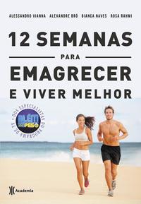Capa do livro 12 Semanas para Emagrecer e Viver Melhor, de Vianna ; Bro ; Naves ; Rahmi
