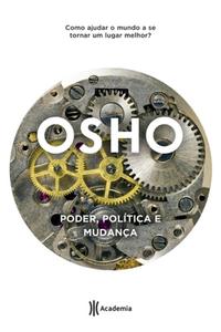 Capa do livro Poder, Politica e Mudanca - 2 Ed., de Osho