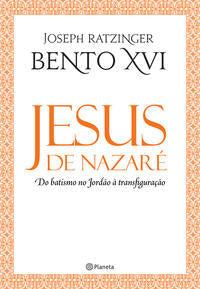 Capa do livro Jesus de Nazaré - Do Batismo no Jordão à Transfigu, de Joseph Ratzinger