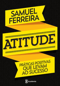 Atitude - Praticas Produtivas que Levam ao Sucesso