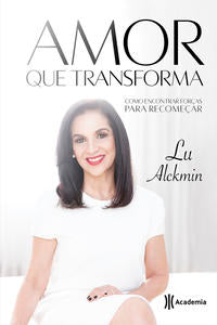 Capa do livro Amor de que Transforma, de Lu Alckmin