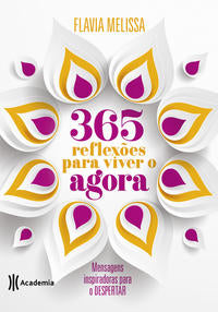 Capa do livro 365 Reflexões para Viver o Agora, de Flavia Melissa