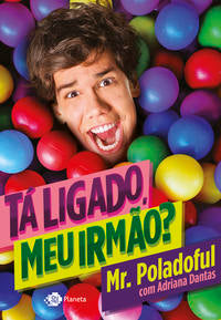 Capa do livro Tá Ligado Meu Irmão?, de Mr. Poladoful, Adriana Dantas
