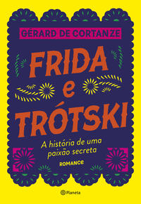 Capa do livro Frida e Trótski, de Gerard de Cortanze