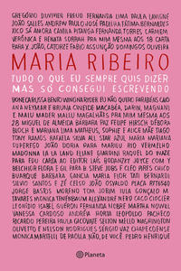 Capa do livro Tudo o que Eu Sempre Quis Dizer, Mas Só Consegui Escrevendo, de Maria Ribeiro