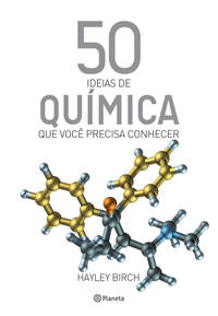 Capa do livro 50 Ideias Químicas que Você Precisa Conhecer, de Hayley Birch