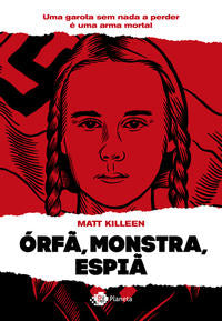 Órfa, Monstra, Espiã