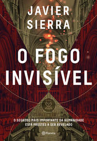 Capa do livro Fogo Invisível, o, de Javier Sierra