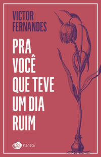 Capa do livro Pra Você que Teve um Dia Ruim - 02ed/19, de Victor Fernandes