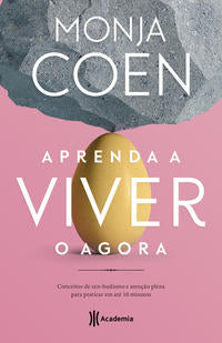 Capa do livro Aprenda a Viver o Agora, de Monja Coen