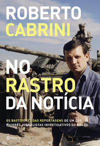 Capa do livro No Rastro da Noticia, de Roberto Cabrini