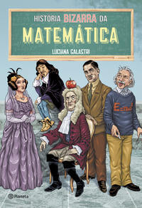 Capa do livro História Bizarra da Matemática, de Luciana Galastri