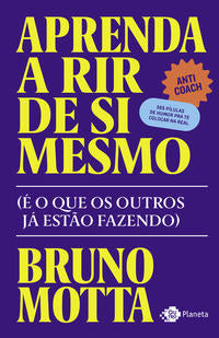 Capa do livro Aprenda a Rir de Si Mesmo, de Bruno Motta