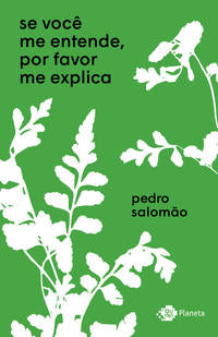 Capa do livro Se Você Me Entende, por Favor Me Explica, de Pedro Salomao