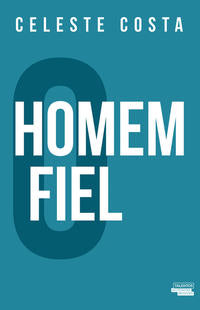 Capa do livro O Homem Fiel, de Celeste Costa