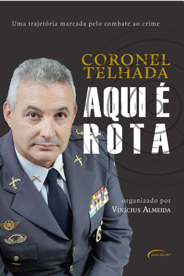 Capa do livro Coronel Telhada - Aqui É Rota, de Vinicius Almeida