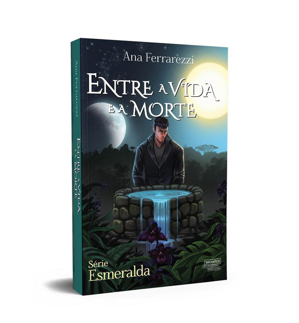 Capa do livro Entre a Vida e a Morte - Serie Esmeralda - Vol. 03, de Ana Ferrarezzi