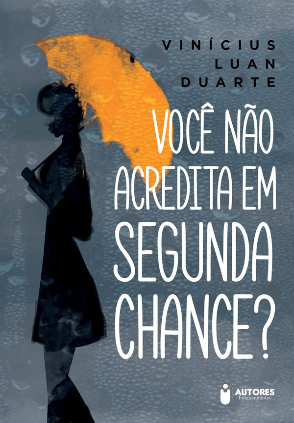 Capa do livro Você Não Acredita em Segunda Chance?, de Vinicius Luan Duarte